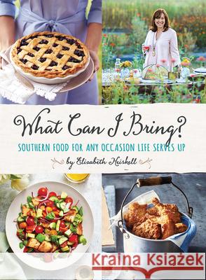 What Can I Bring?: Southern Food for Any Occasion Life Serves Up Elizabeth Heiskell 9780848754389 Oxmoor House - książka
