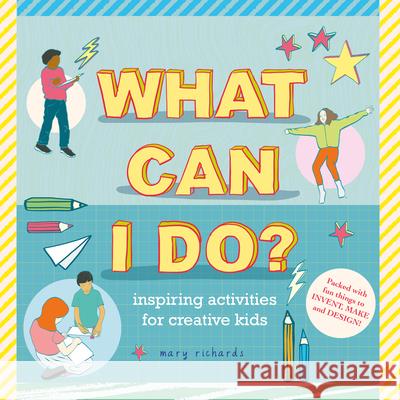 What Can I Do?: Inspiring Activities for Creative Kids  9781916881600 Agnes & Aubrey - książka