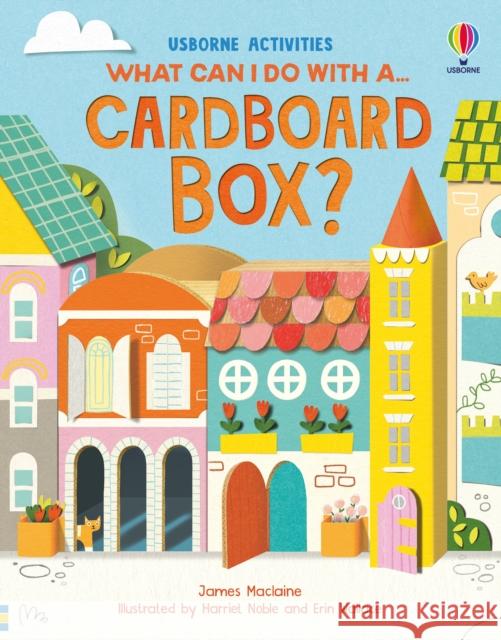 What Can I Do With a Cardboard Box? James Maclaine 9781805310037 Usborne Publishing Ltd - książka