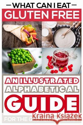 What can i eat Gluten Free - An illustrated guide for the Gluten Free Diet Paolo Dari 9781544849737 Createspace Independent Publishing Platform - książka