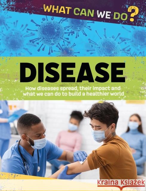 What Can We Do?: Disease Alex Woolf 9781445188072 Hachette Children's Group - książka