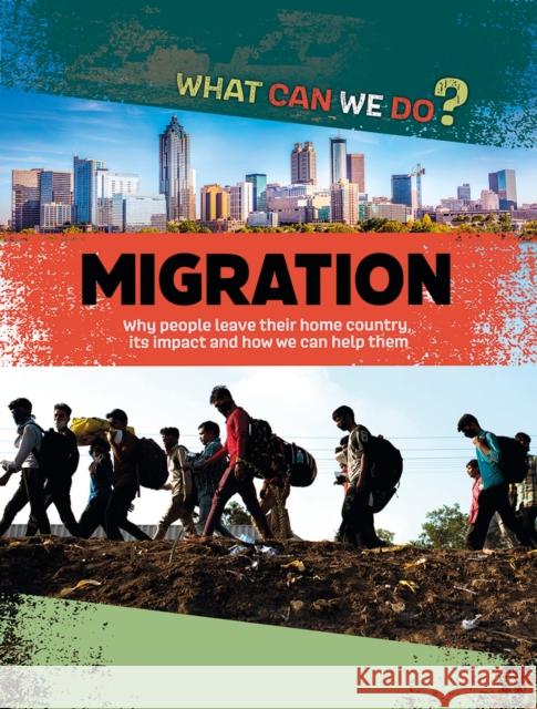 What Can We Do?: Migration Cath Senker 9781445187983 Hachette Children's Group - książka