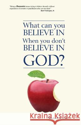 What Can You Believe If You Don't Believe in God? Michael Werner 9780931779732 Humanist Press - książka