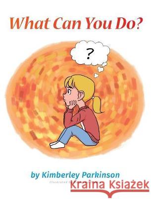What Can You Do? Kimberley Parkinson 9781773701332 Kimberley Parkinson - książka