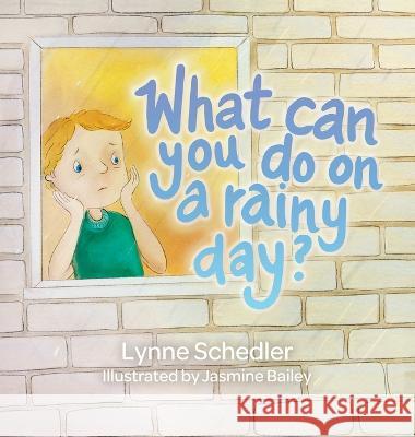 What Can You Do on a Rainy Day? Lynne Schedler Jasmine Bailey 9781950685981 Inspire Books - książka