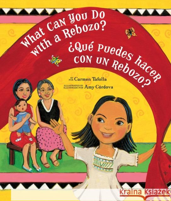 What Can You Do with a Rebozo? / ?Que puedes hacer con un rebozo? Carmen Tafolla 9781582462714 Tricycle Press - książka