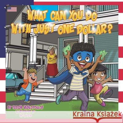 What Can You Do With Just One Dollar?: US Edition Teresa Vasilopoulos Vic Guiza 9780993937576 Escapement Media - książka