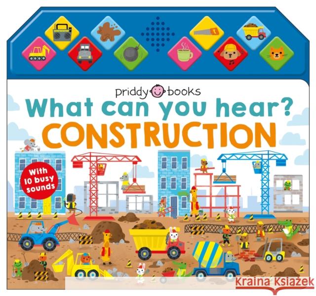 What Can You Hear? Construction Roger Priddy 9781838992392 Priddy Books - książka