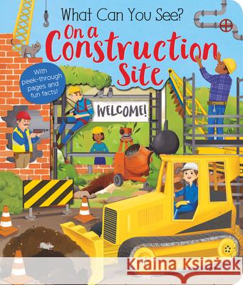 What Can You See? on a Construction Site Kate Ware Maria Perera 9781680106886 Tiger Tales - książka