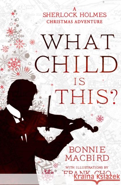 What Child is This?: A Sherlock Holmes Christmas Adventure Bonnie MacBird 9780008521349 HarperCollins Publishers - książka