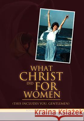 What Christ Did For Women Georges, Robyn Power 9781453590454 Xlibris Corp. UK Sr - książka