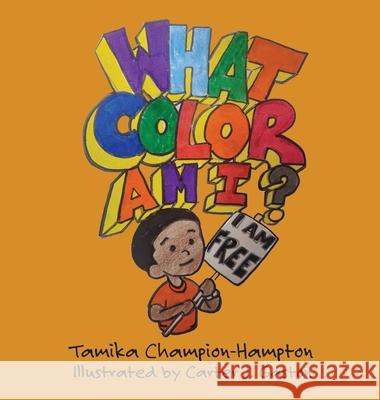 What Color Am I? Tamika Champion-Hampton 9781631999697 Energion Publications - książka