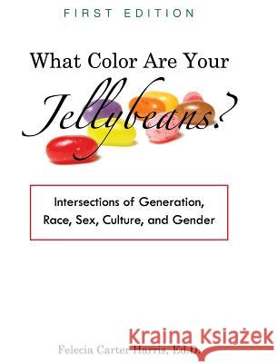 What Color Are Your Jellybeans? Felecia Carter Harris 9781516556403 Cognella Academic Publishing - książka