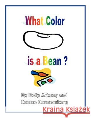 What Color Is a Bean? Arks Doll 9781425790387 Xlibris Corporation - książka