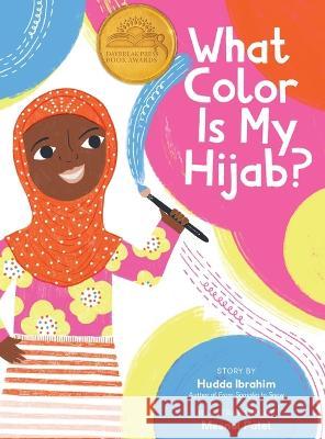 What Color is My Hijab? Hudda Ibrahim Meenal Patel  9781737931232 Diverse Voices Press - książka