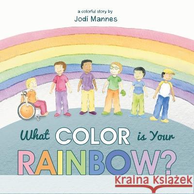What Color is Your Rainbow? Jodi Mannes 9781959365686 Blueprint Press Internationale - książka