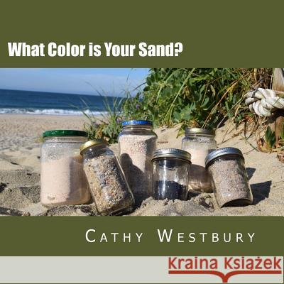 What Color is Your Sand? Cathy Westbury 9781518886355 Createspace Independent Publishing Platform - książka