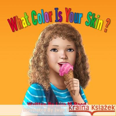 What Color Is Your Skin? Iwan Darmawan Lisa M. Reed 9781727312850 Createspace Independent Publishing Platform - książka