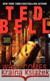 What Comes Around: An Alex Hawke Novella Ted Bell 9780062322036 William Morrow & Company