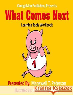What Comes Next Manswell T. Peterson 9781985773028 Createspace Independent Publishing Platform - książka