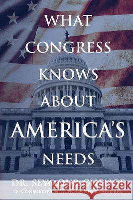 What Congress Knows About America's Needs Chenge, Seymour 9781497493476 Createspace - książka