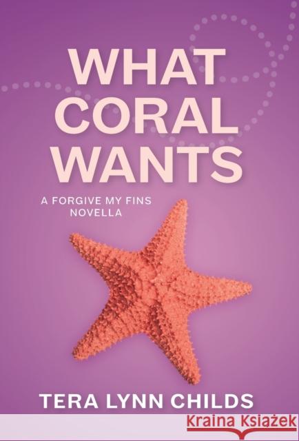 What Coral Wants Tera Lynn Childs 9781946345080 Fearless Alchemy - książka