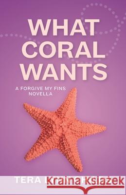 What Coral Wants Tera Lynn Childs 9781946345196 Fearless Alchemy - książka
