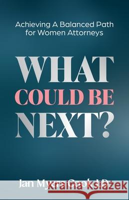 What Could Be Next?: Achieving A Balanced Path for Women Attorneys Jan Myer 9781917728102 Orla Kelly Publishing - książka