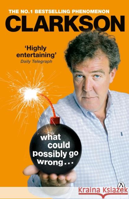 What Could Possibly Go Wrong. . . Jeremy Clarkson 9781405919371 Penguin Books Ltd - książka