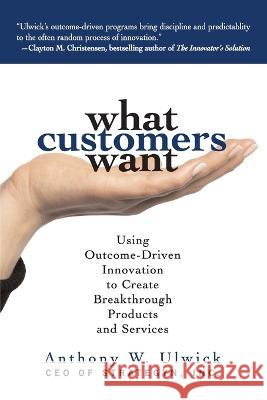 What Customers Want (Pb) Anthony Ulwick 9781265877521 McGraw-Hill Education - książka