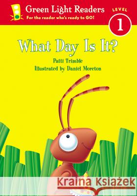 What Day Is It? Patti Trimble Daniel Moreton 9780152048464 Green Light Readers - książka