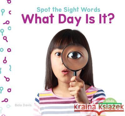 What Day Is It? Bela Davis 9781098261641 Abdo Kids Junior - książka