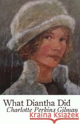 What Diantha Did Charlotte Perkins Gilman 9781511989091 Createspace - książka