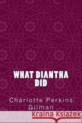 What Diantha Did Charlotte Perkins Gilman Taylor Anderson 9781973996996 Createspace Independent Publishing Platform - książka