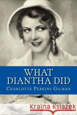 What Diantha Did Charlotte Perkins Gilman 9781974467549 Createspace Independent Publishing Platform - książka