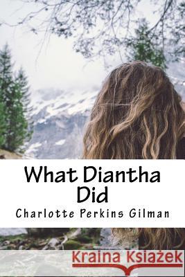 What Diantha Did Charlotte Perkins Gilman 9781985051157 Createspace Independent Publishing Platform - książka