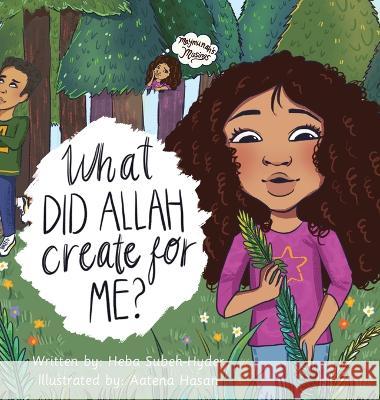 What Did Allah Create For Me Heba Subeh-Hyder Aatena Hasan 9781735846866 Prolance - książka