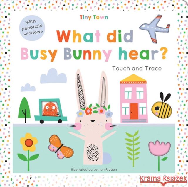 What did Busy Bunny hear? Oakley Graham, Lemon Ribbon 9781787008182 Imagine That Publishing Ltd - książka