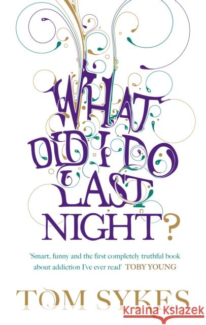 What Did I Do Last Night? Tom Sykes 9780091916558 EBURY PRESS - książka