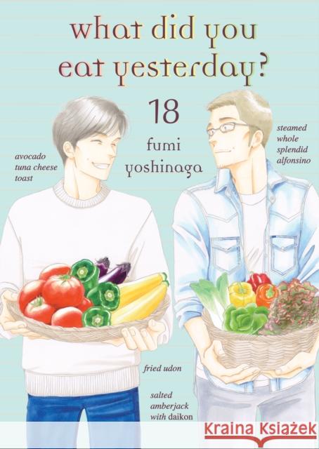 What Did You Eat Yesterday? 18 Yoshinaga, Fumi 9781647290900 Vertical Inc. - książka