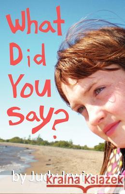 What Did You Say? MS Judy Irwin 9780987708854 Judy Irwin - książka