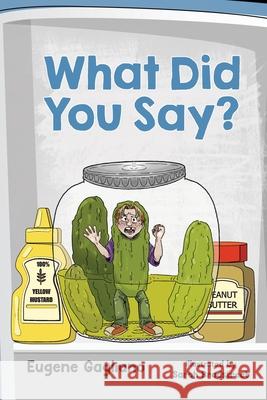 What Did You Say? Eugene Gagliano, Sarah Bradstreet 9781649220257 Sastrugi Press LLC - książka