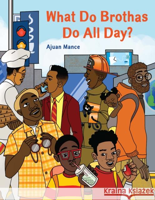 What Do Brothas Do All Day? Ajuan Mance 9781797215051 Chronicle Books - książka