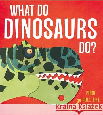 What Do Dinosaurs Do? Lydia Watson Paul Daviz 9781645171232 Silver Dolphin Books - książka