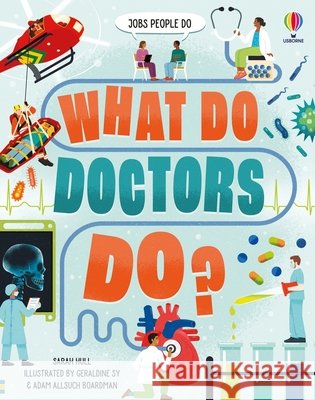 What Do Doctors Do? Sarah Hull Adam Allsuc Geraldine Sy 9781805078449 Usborne Books - książka