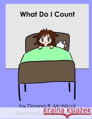 What Do I Count Kara Jaynes Donna B. McNicol 9781492244912 Createspace Independent Publishing Platform - książka