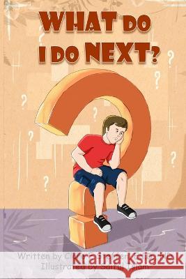 What Do I Do Next? Saiful Islam Clare E Steffen Ed D  9798377555360 Independently Published - książka