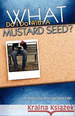 What Do I Do With a Mustard Seed? Eichman, Phillip 9780892255665 Gospel Advocate Company - książka