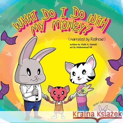 What Do I Do with My Money? Hady A Hamid, Muhammad Ali 9781543763546 Partridge Publishing Singapore - książka