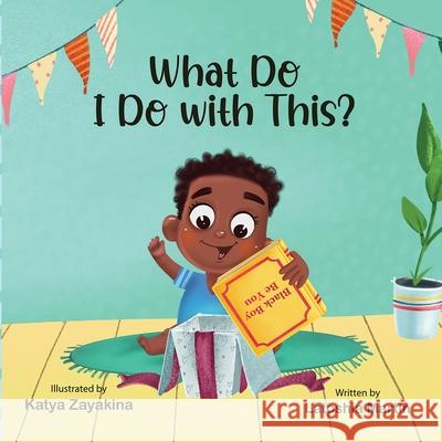 What Do I Do with This? Latoshia Martin 9781737098904 Martin's Children's Books - książka